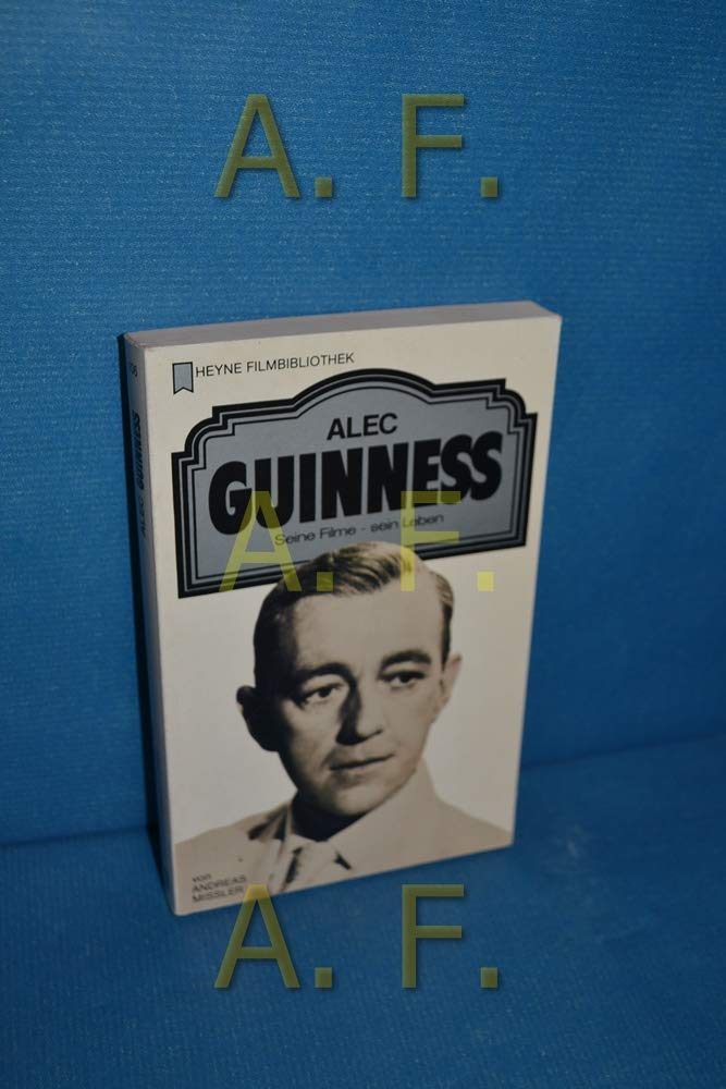 Alec Guinness: Seine Filme, sein Leben (Heyne Filmbibliothek)