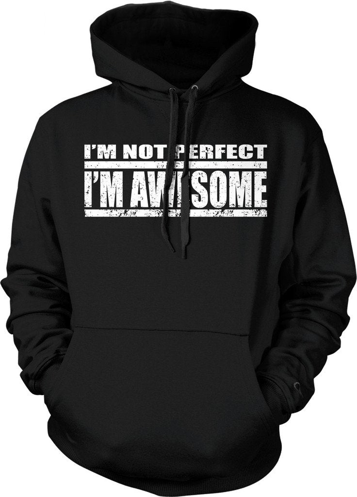 NOFO Clothing Co I'm Not Perfect, I'm Awesome Hooded Sweatshirt